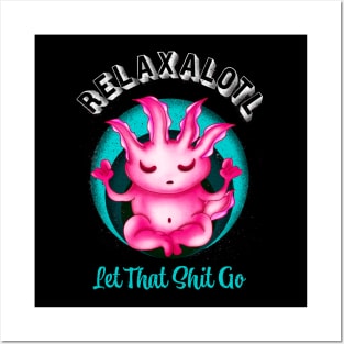 Relaxalotl Zen Axolotl Meditation Posters and Art